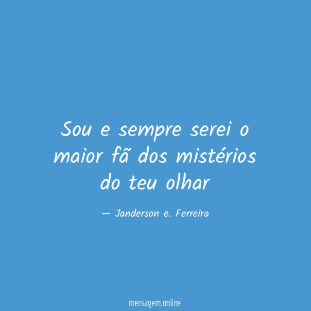 Sou e sempre serei o maior fã dos