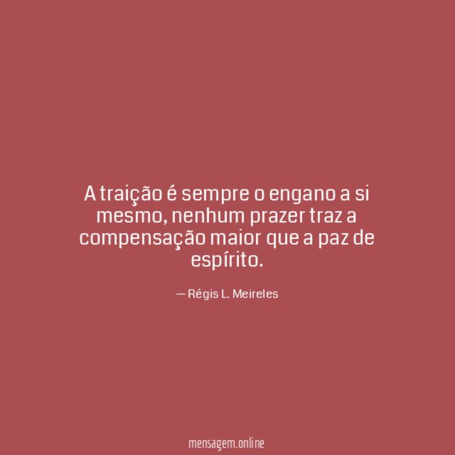 A traição é sempre o engano a si mesmo