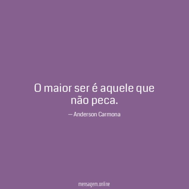 O maior ser é aquele que não peca