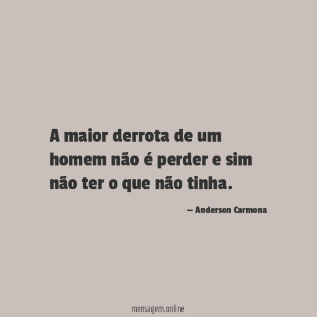 A maior derrota de um homem não é