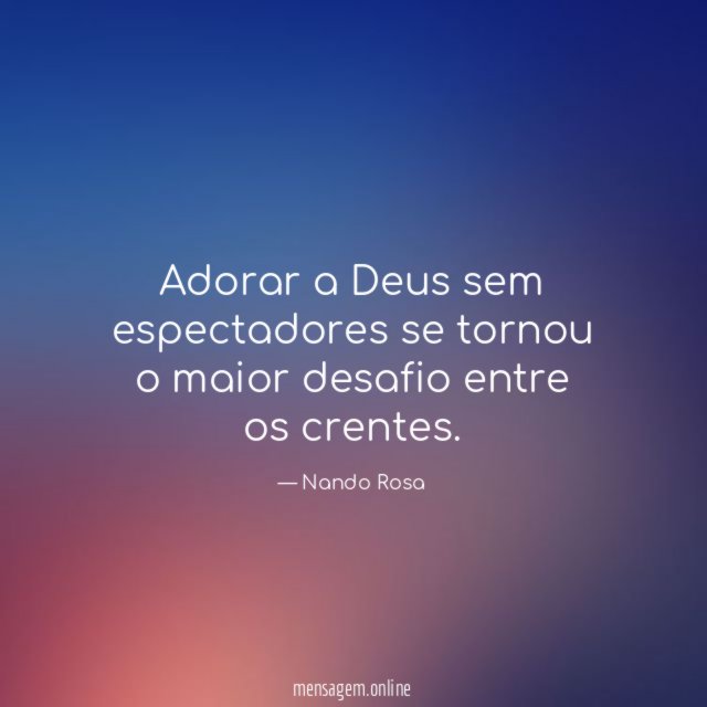 Adorar a Deus sem espectadores se tornou