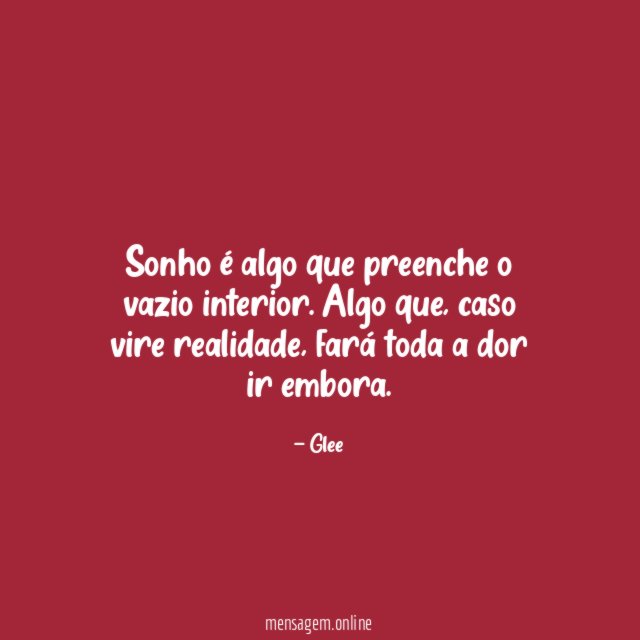 Sonho é algo que preenche o vazio interior
