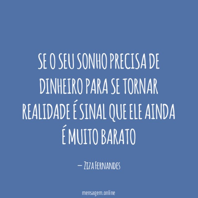 SE O SEU SONHO PRECISA DE DINHEIRO PARA