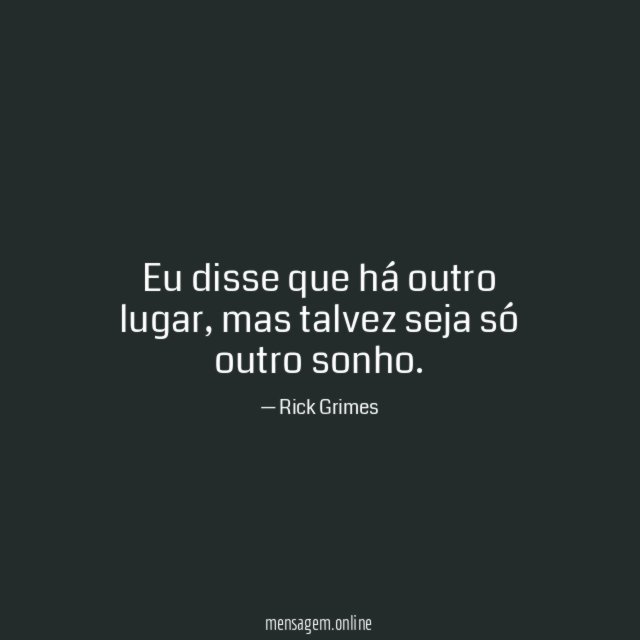 Eu disse que há outro lugar