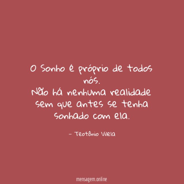 O Sonho é próprio de todos nós