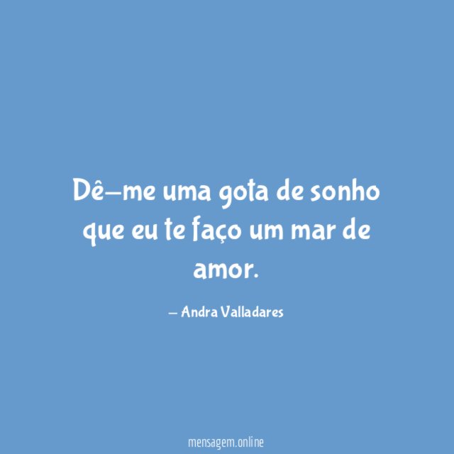 Dê-me uma gota de sonho que eu te