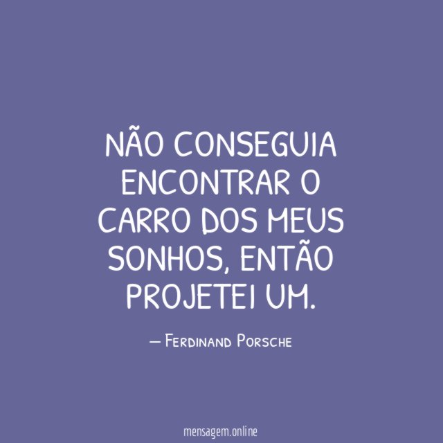 Não conseguia encontrar o carro dos meus sonhos