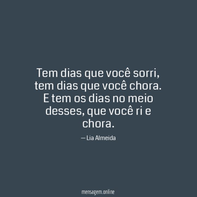 Tem dias que você sorri