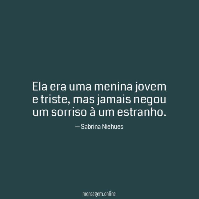 Ela era uma menina jovem e triste
