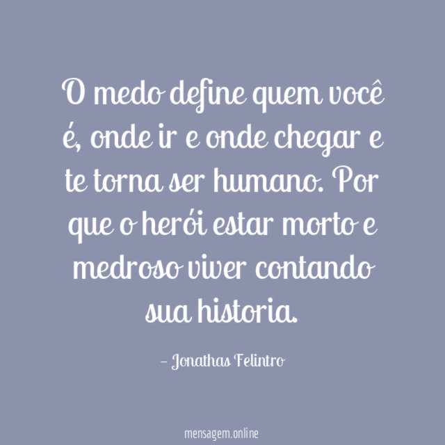 O medo define quem você é