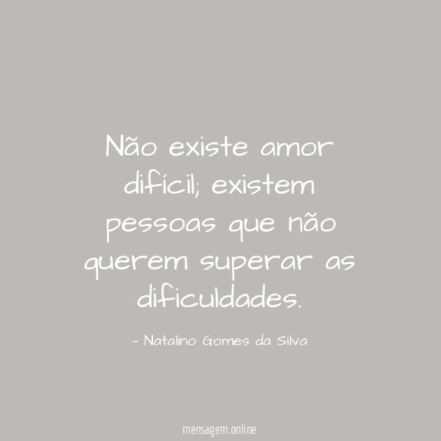 Não existe amor difícil
