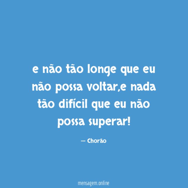 e não tão longe que eu não possa voltar