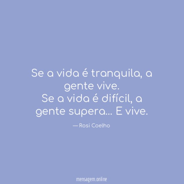 Se a vida é tranquila