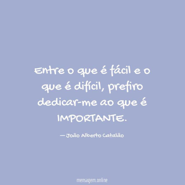 Entre o que é fácil e o que é difícil