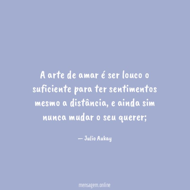 A arte de amar é ser louco
