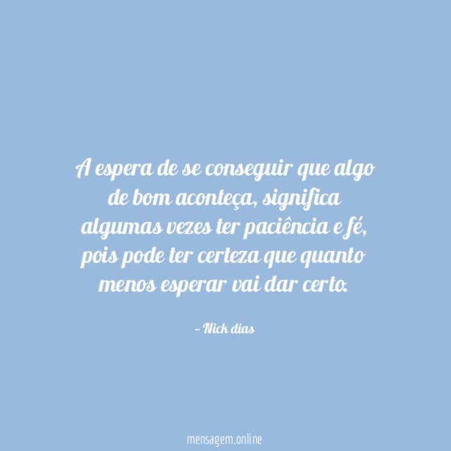A espera de se conseguir que algo de bom aconteça
