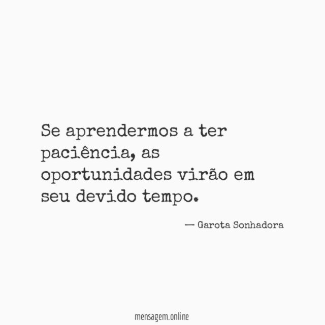Se aprendermos a ter paciência