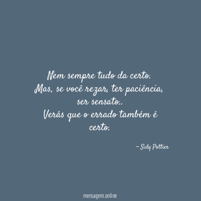 Nem sempre tudo da certo