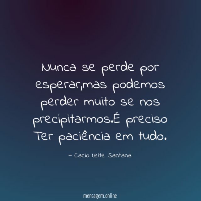 Nunca se perde por esperar