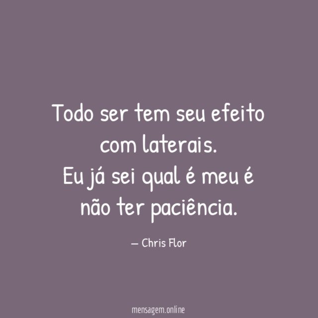 Todo ser tem seu efeito com laterais