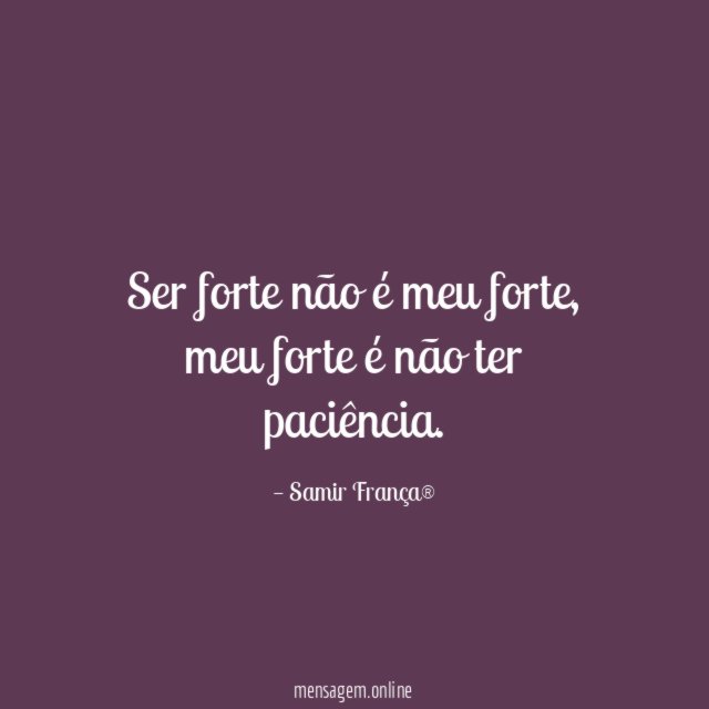 Ser forte não é meu forte