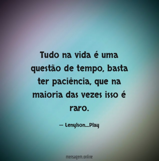Tudo na vida é uma questão de tempo