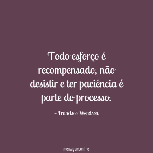 Todo esforço é recompensado