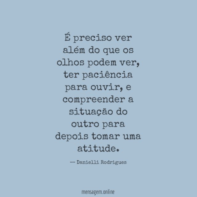 É preciso ver além do que os olhos podem ver