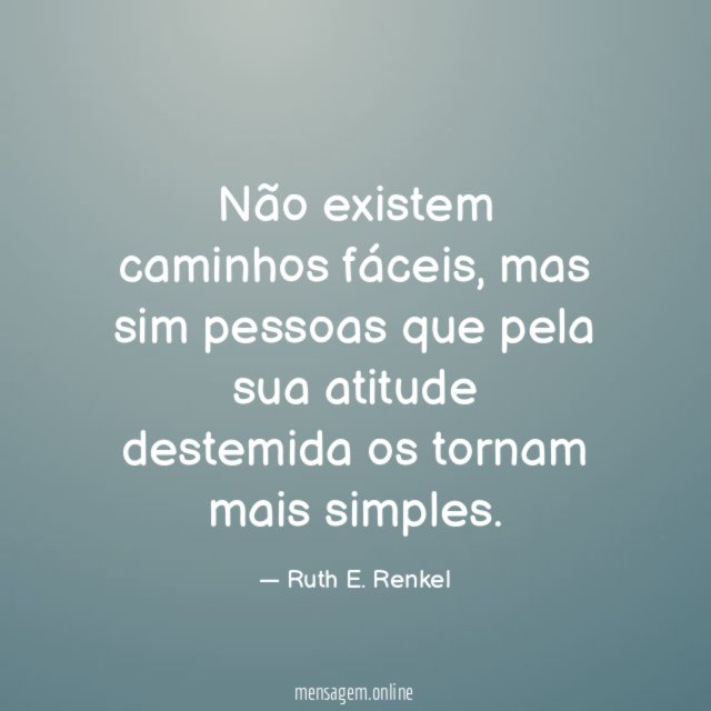 Não existem caminhos fáceis