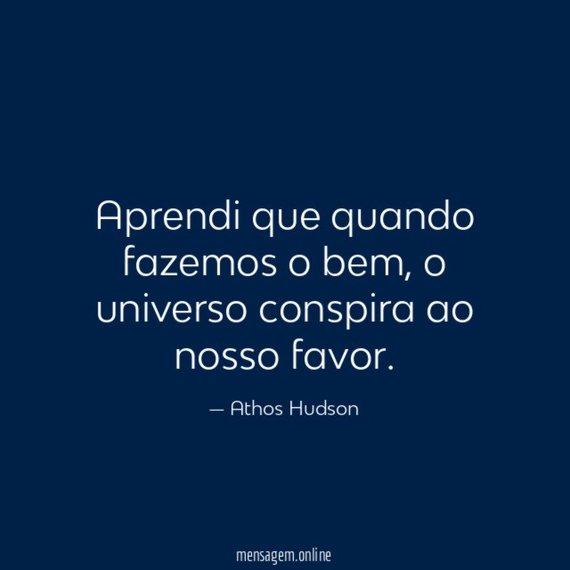 Aprendi que quando fazemos o bem