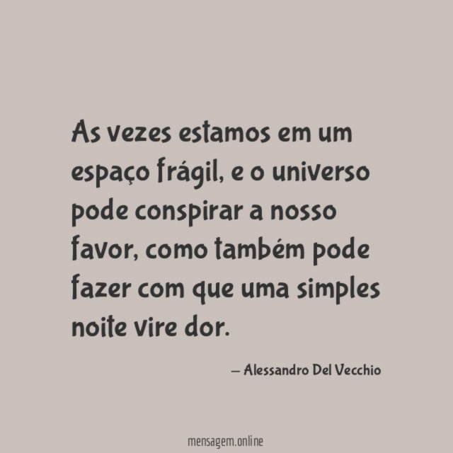 As vezes estamos em um espaço frágil