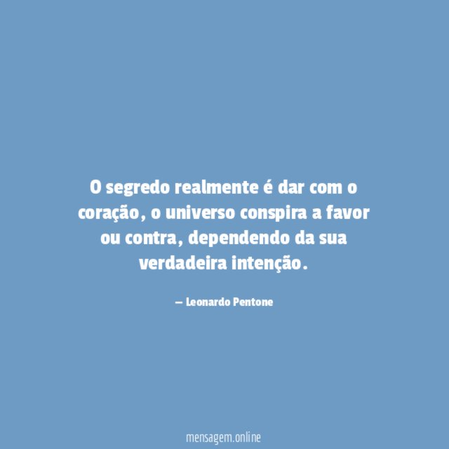 O segredo realmente é dar com o coração