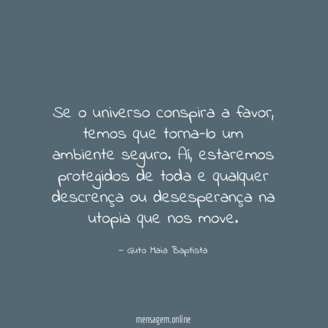 Se o universo conspira a favor