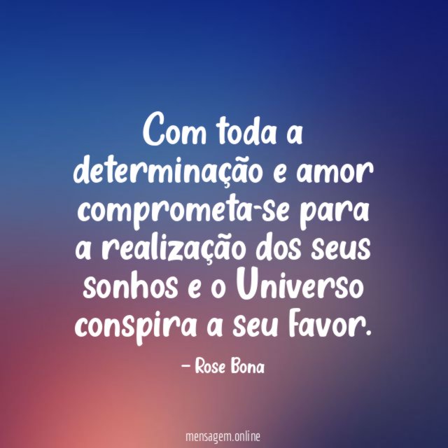 Com toda a determinação e amor comprometa-se para