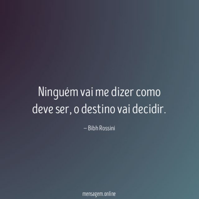Ninguém vai me dizer como deve ser