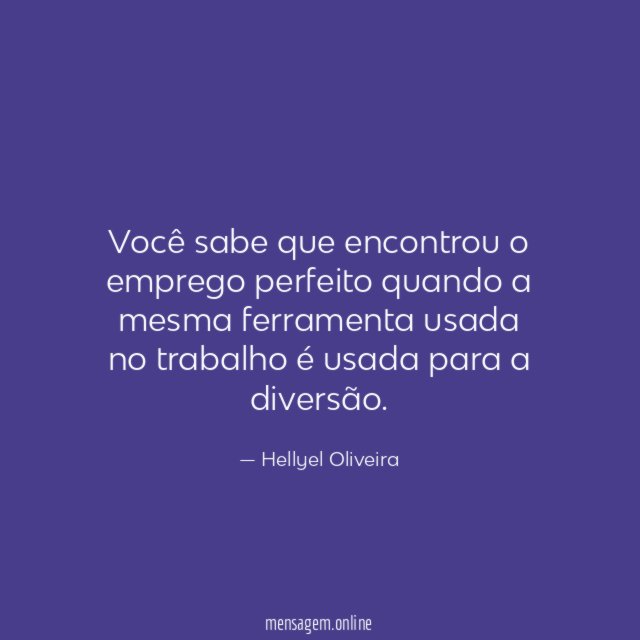 Você sabe que encontrou o emprego perfeito quando