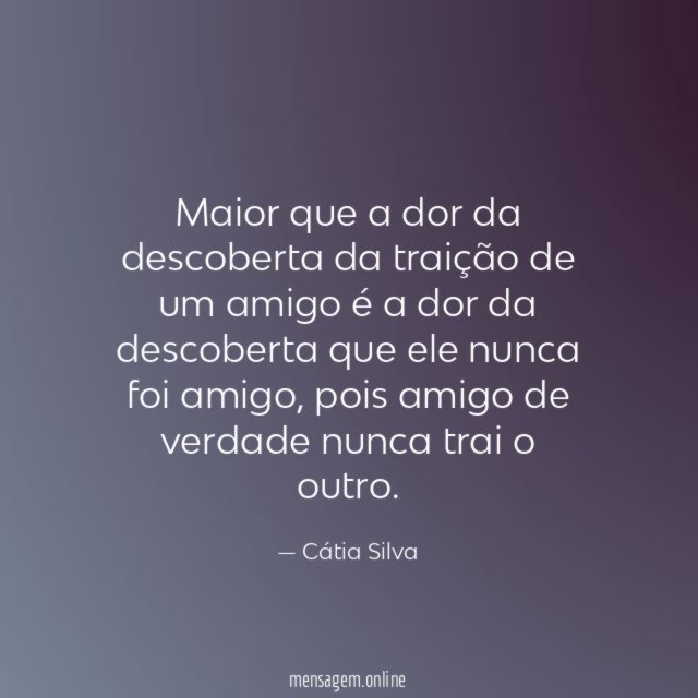 Maior que a dor da descoberta da traição