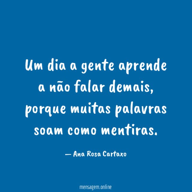 Um dia a gente aprende a não falar demais