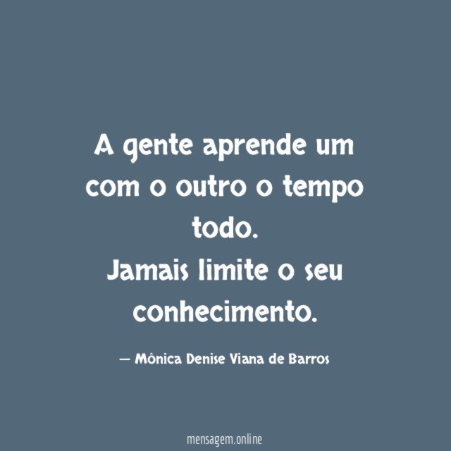 A gente aprende um com o outro o tempo todo