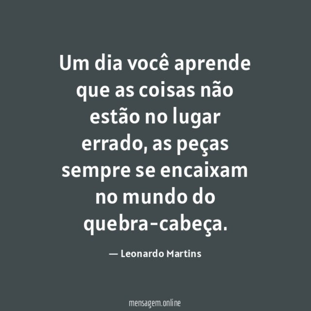 Um dia você aprende que as coisas não