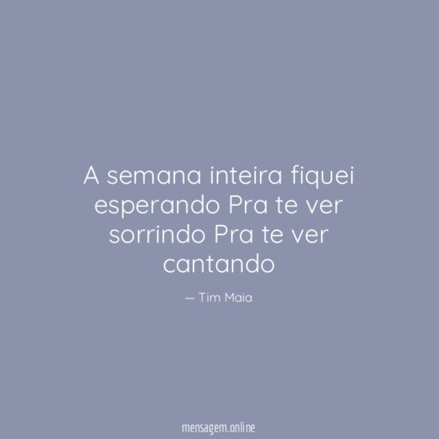 A semana inteira fiquei esperando Pra te ver sorrindo Pra