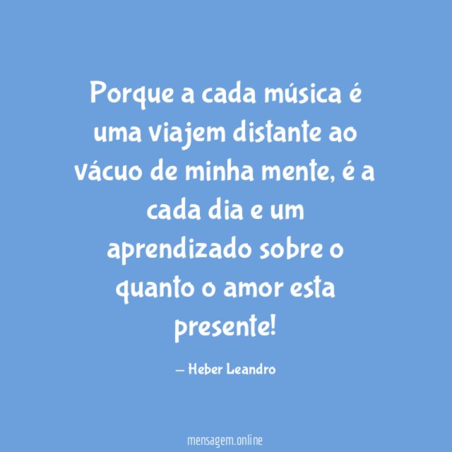 Porque a cada música é uma viajem distante