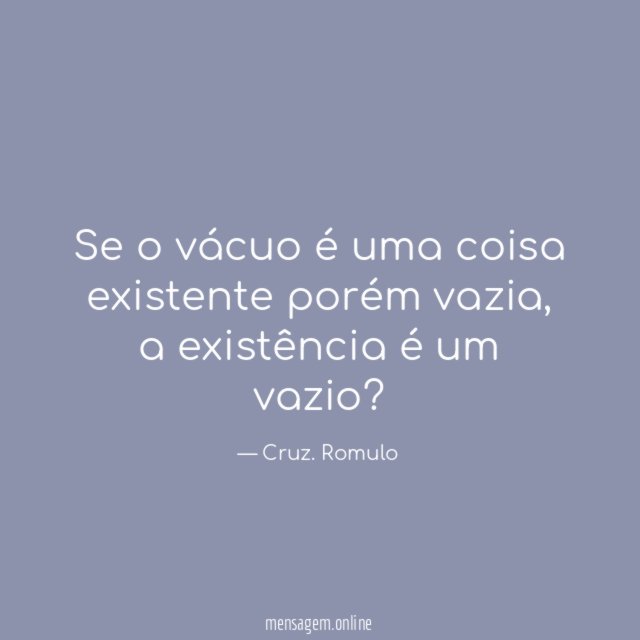 Se o vácuo é uma coisa existente porém vazia