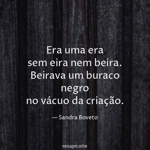 Era uma era sem eira nem beira