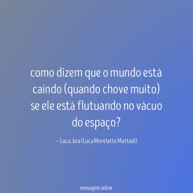 como dizem que o mundo está caindo (quando