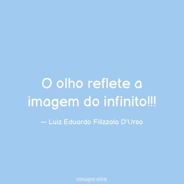 O olho reflete a imagem do infinito
