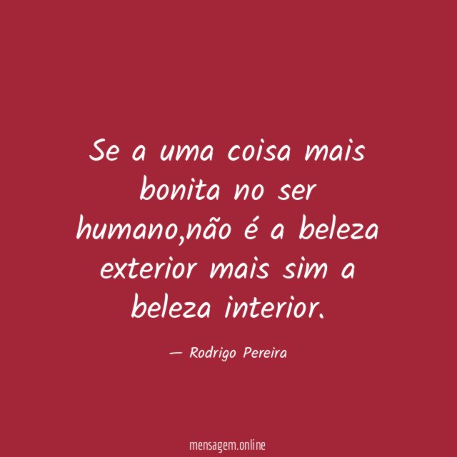 Se a uma coisa mais bonita no ser humano