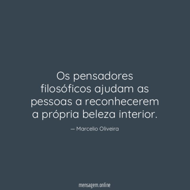 Os pensadores filosóficos ajudam as pessoas a reconhecerem