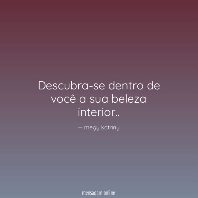 Descubra-se dentro de você a sua beleza interior