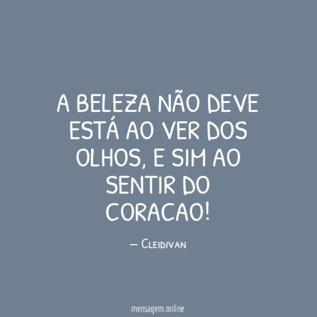 A beleza não deve está ao ver dos olhos